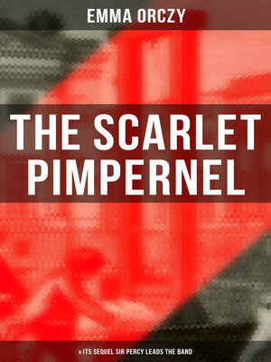 cover image of THE SCARLET PIMPERNEL (& Its Sequel Sir Percy Leads the Band)